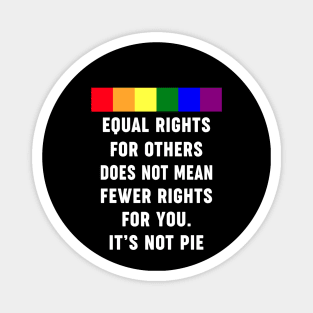 Equal Rights For Others Does Not Mean Fewer Rights For You Magnet